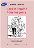 Bats ta femme tous les jours