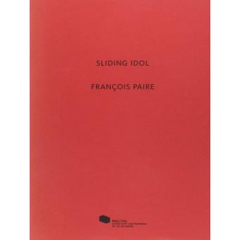 François Paire. Sliding Idol -  Collectif - broché