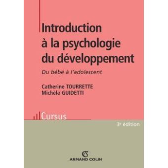 Introduction A La Psychologie Du Developpement 3e Ed Du Bebe A L Adolescent Du Bebe A L Adolescent Broche Catherine Tourrette Michele Guidetti Catherine Tourette Achat Livre Fnac