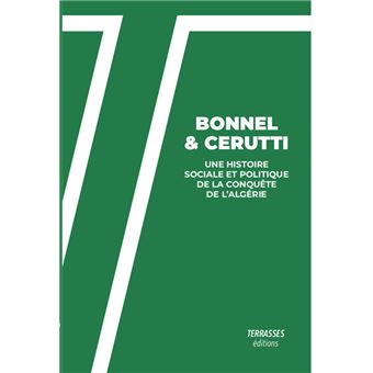 Une histoire sociale et politique de la conquête de l'Algérie par la France