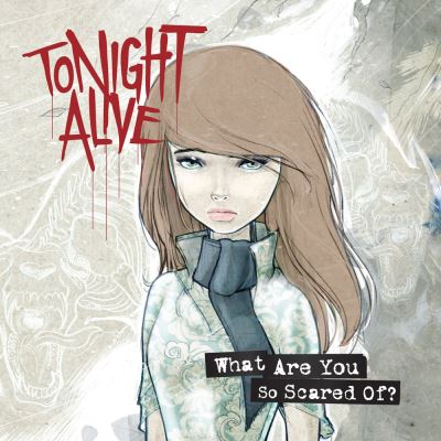 What are you so scared of