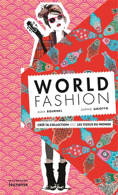 World Fashion. Crée ta collection avec les tissus