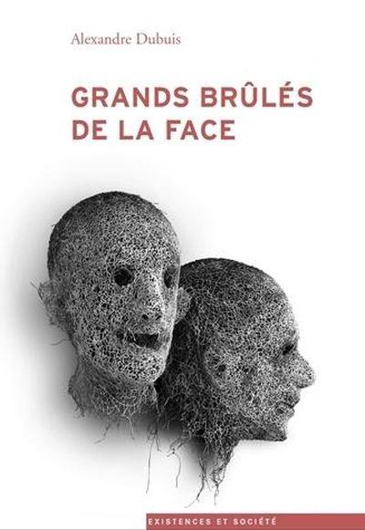 Grands brûlés de la face - Alexandre Dubuis - broché