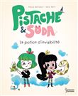 Pistache & Soda La potion d'invisibilité