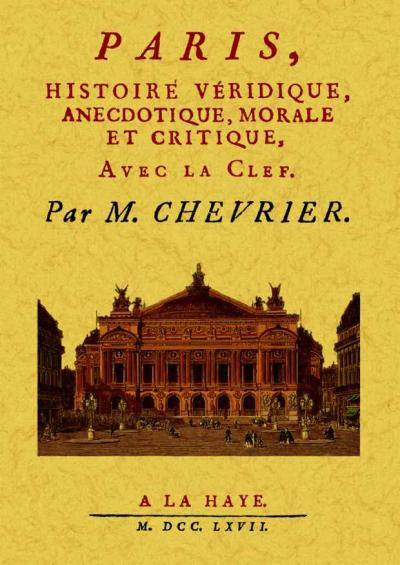 Paris, histoire véridique, anecdotique, morale et critique - Marc Chevrier - broché