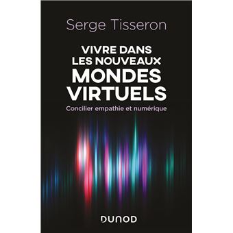 Vivre dans les nouveaux mondes virtuels
