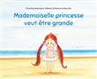 Mademoiselle princesse veut être grande