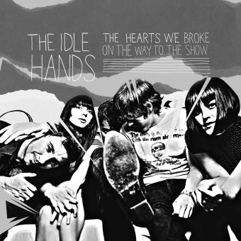 Idle Hands, The-The Hearts We Broke On The Way - 1