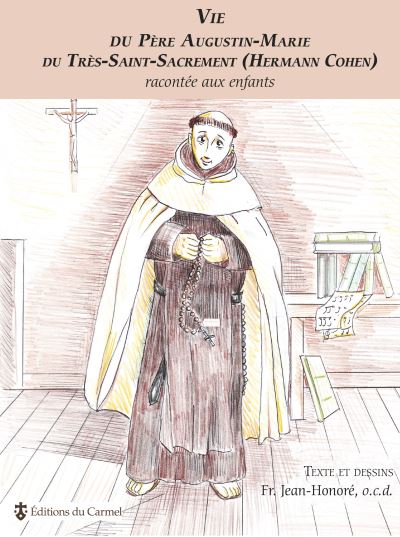 Vie du père Augustin-Marie du Très Saint Sacrement