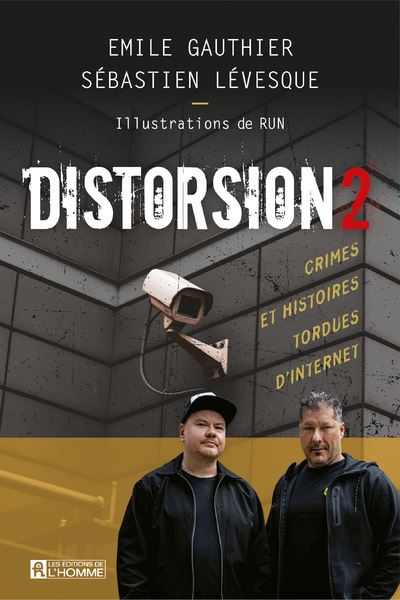 Distorsion : crimes et histoires tordues d'internet - Emile Gauthier - broché
