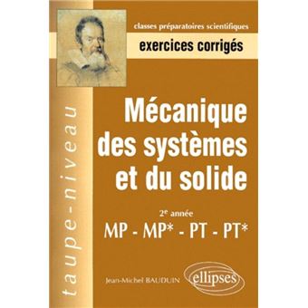 Mecanique Des Systemes Et Du Solide Mp Mp Pt Pt Exercices Corriges Exercices Corriges Mp Mp Pt Pt Broche Jean Michel Bauduin Achat Livre Fnac