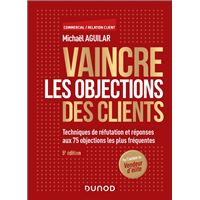 Vaincre les objections des clients - 5e éd.