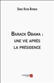 Barack Obama : une vie après la présidence