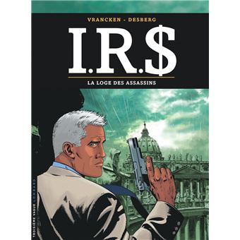 Irs Tome 10 I R La Loge Des Assassins Stephen Desberg Vrancken Cartonne Achat Livre Ou Ebook Fnac