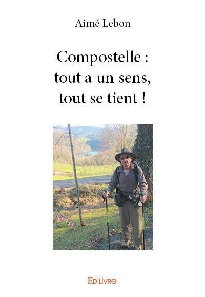 Compostelle : tout a un sens, tout se tient !