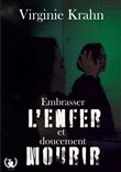 Embrasser l'enfer et doucement mourir