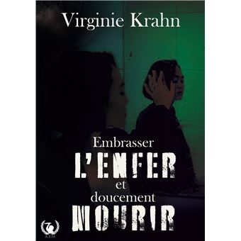 Embrasser l'enfer et doucement mourir
