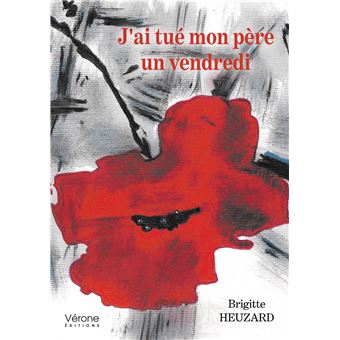 J'ai tué mon père un vendredi