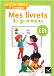 La petite Fabrique de grammaire - Français CE1 Ed. 2023 - Mes Livrets de grammaire