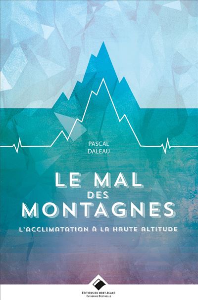 Le mal des montagnes l'acclimatation en haute altitude