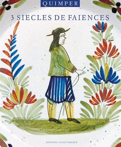 Quimper, 3 siecles de faiences