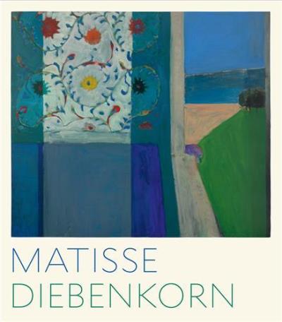 Matisse, Diebenkorn