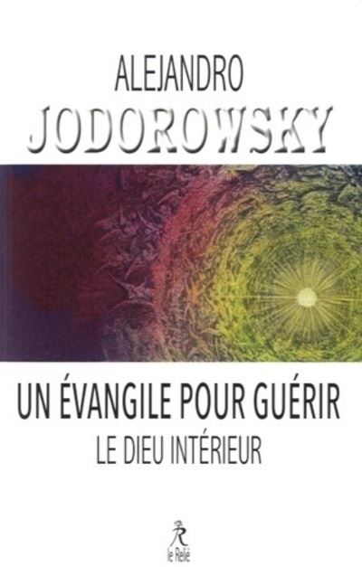 Un évangile pour guerir le dieu interieur - Alejandro Jodorowsky - broché