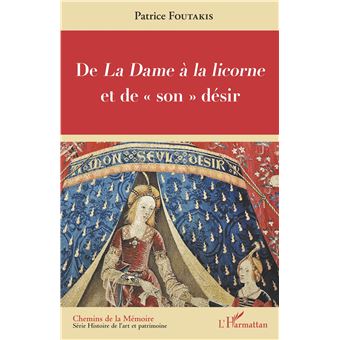 De <em>La Dame à la licorne </em>et de "son" désir