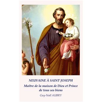 Neuvaine à Saint Joseph Maître de la maison de Dieu et Prince de tous ses biens