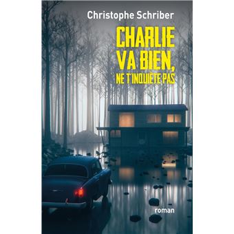 Charlie va bien, ne t'inquiète pas