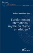 L'endettement international : mythe ou réalité en Afrique ?