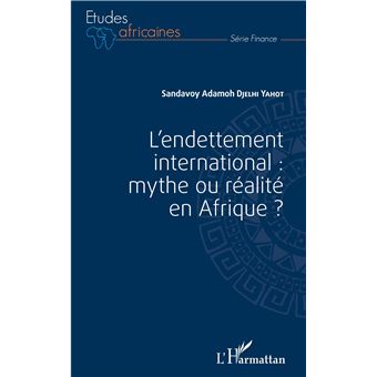 L'endettement international : mythe ou réalité en Afrique ?
