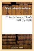 Thèse de licence. 23 août 1841