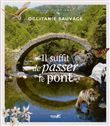 Occitanie sauvage, il suffit de passer le pont