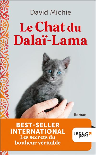 Chat Du Dalai Lama Le Les Secrets Du Bonheur Veritable D Un Felin Pas Comme Les Autres Poche David Michie Achat Livre Fnac