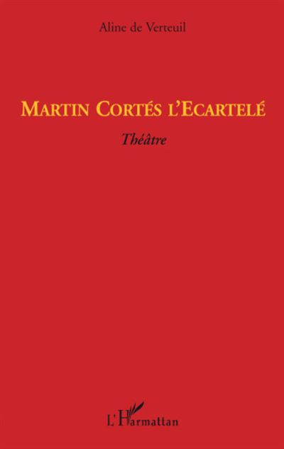 Martin Cortés l'ecartelé
