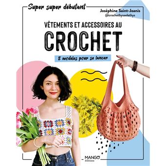 Vêtements et accessoires au crochet. 8 modèles pour se lancer