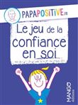 Le jeu de la confiance en soi papapositive.fr