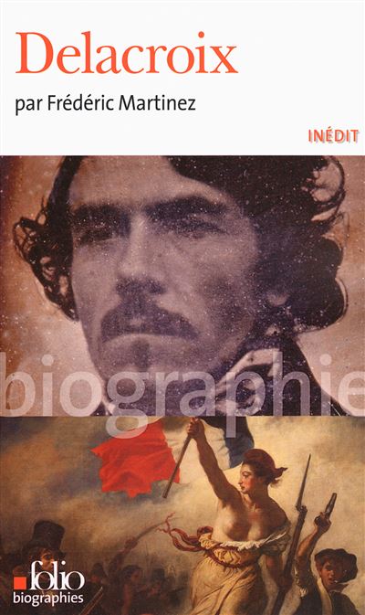 Delacroix - Frédéric Martinez - Poche
