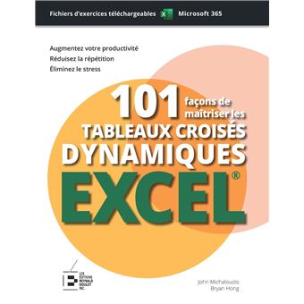 101 façons de maîtriser les tableaux croisés dynamiques Excel : édition premium couleur