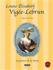 Louise Elisabeth Vigée-Lebrun, la peintre de la reine
