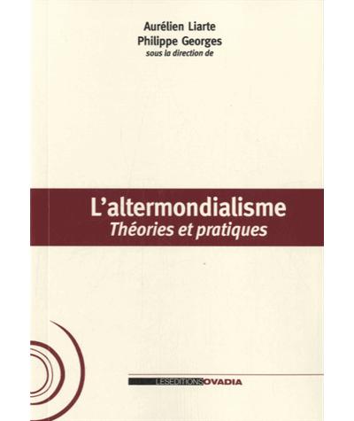 Altermondialisme : théories et pratiques