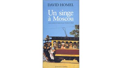 Singe a moscou (un) - David Homel - (donnée non spécifiée)