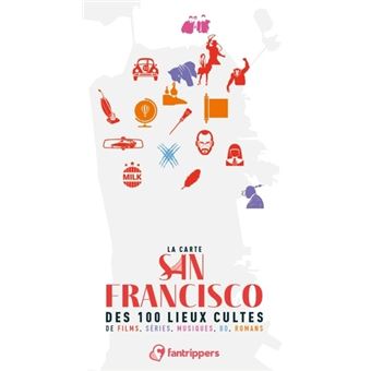La carte San Francisco des 100 lieux cultes de films, series, musiques, bd, romans