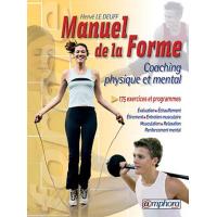 Manuel de la forme : Coaching physique et mental