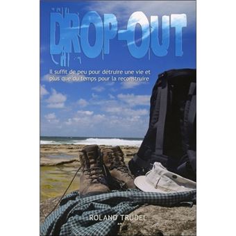 Drop-out - Il suffit de peu pour détruire une vie - 1