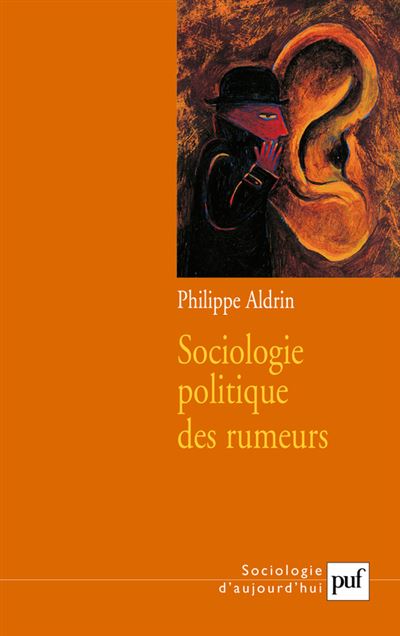 Sociologie politique des rumeurs - Philippe Aldrin - broché