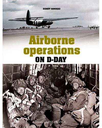 Opérations aéroportées du débarquement - Benoît Rondeau - broché