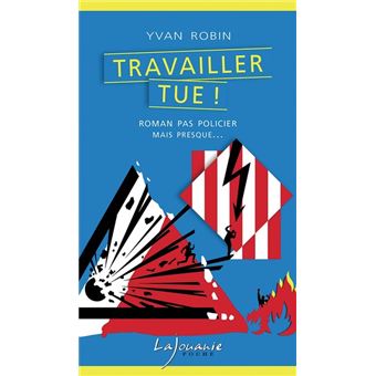 Travailler tue !