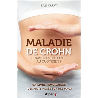 Maladie de Crohn : Comment s'en sortir au quotidien ?